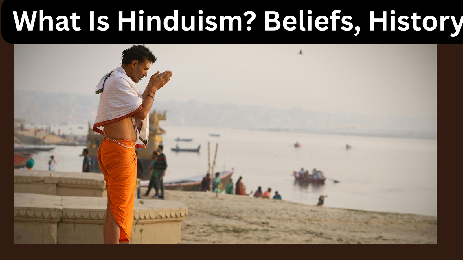 What Is Hinduism? Why Hinduism Is Considered Sacred |Beliefs, History, and Spiritual Meaning Explained